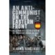 An Anti-Communist on the Eastern Front: The Memoirs of a Russian Officer in the Spanish Blue Division 1941-1942