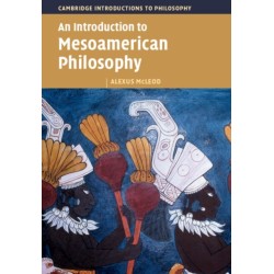 An Introduction to Mesoamerican Philosophy