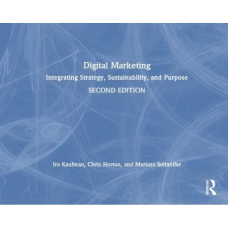 Digital Marketing: Integrating Strategy, Sustainability, and Purpose