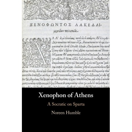 Xenophon of Athens: A Socratic on Sparta