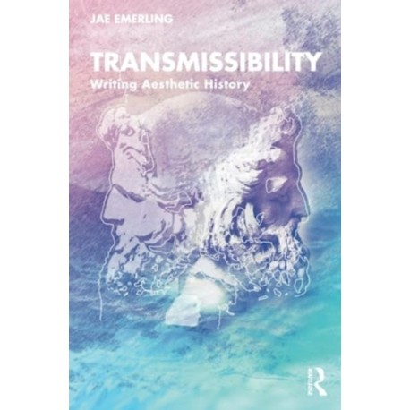 Transmissibility: Writing Aesthetic History