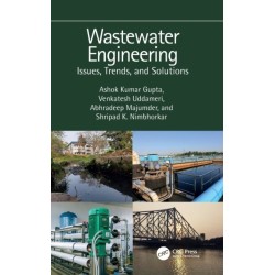 Wastewater Engineering: Issues, Trends, and Solutions