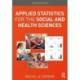 Applied Statistics for the Social and Health Sciences