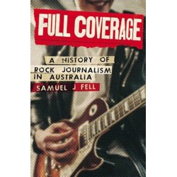 Full Coverage: A History of Rock Journalism in Australia