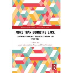 More than Bouncing Back: Examining Community Resilience Theory and Practice