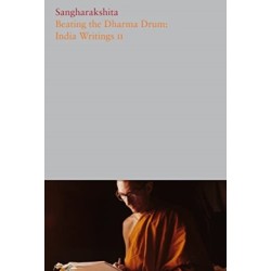 Beating the Dharma Drum: India Writings II