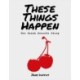 These Things Happen: The Sarah Records Story