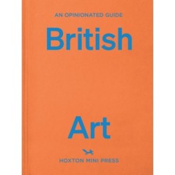 An Opinionated Guide to British Art