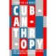 Cubanthropy: Two Futures That Happened While You Were Busy Thinking
