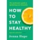 How to Stay Healthy: The nutritionist's guide to optimising your immunity