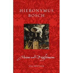 Hieronymus Bosch: Visions and Nightmares