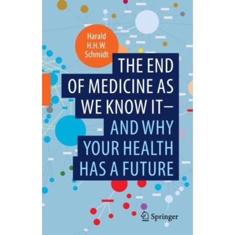 The end of medicine as we know it - and why your health has a future