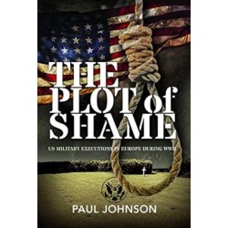 The Plot of Shame: US Military Executions in Europe During WWII
