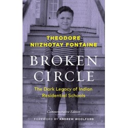 Broken Circle: The Dark Legacy of Indian Residential Schools-Commemorative Edition