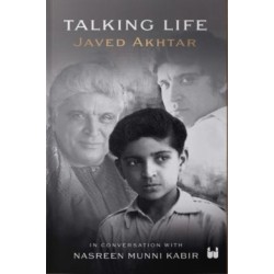 Talking Life: Javed Akthar in Conversation with Nasreen Munni Kabir