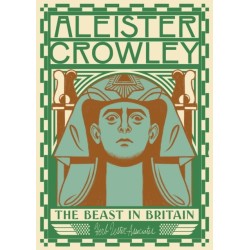 Aleister Crowley: The Beast in Britain