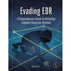 Evading EDR: The Definitive Guide to Defeating Endpoint Detection Systems.