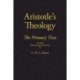 Aristotle's Theology: The Primary Texts