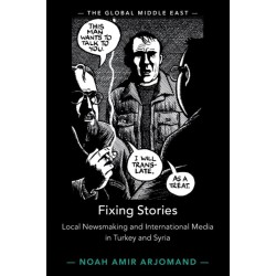 Fixing Stories: Local Newsmaking and International Media in Turkey and Syria