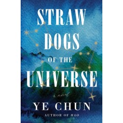 Straw Dogs of the Universe: A Novel