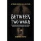Between Two Wars: A True Crime Collection: Mysterious Disappearances, High-Profile Heists, Baffling Murders, and More (Includes Cases Like H. H. Holmes, the Assassination of President James Garfield, the Kansas City Massacre, and More)