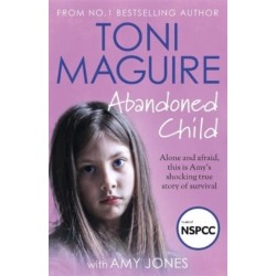 Abandoned Child: From the No.1 bestselling author, a new true story of abuse and survival for fans of Cathy Glass