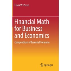 Financial Math for Business and Economics: Compendium of Essential Formulas