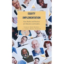 Equity Implementation: Case Studies and Practices for Educators and Leaders