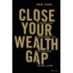 Close Your Wealth Gap: Financial Lessons to Upgrade Your Life