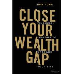 Close Your Wealth Gap: Financial Lessons to Upgrade Your Life