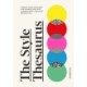 The Style Thesaurus: A definitive, gender-neutral guide to the meaning of style and an essential wardrobe companion for all fashion lovers