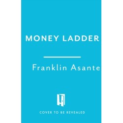 The Money Ladder: A 3-step guide to make and grow your wealth - from Instagram's @urbanfinancier