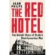 The Red Hotel: The Untold Story of Stalin’s Disinformation War