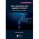 Data Science for Water Utilities: Data as a Source of Value