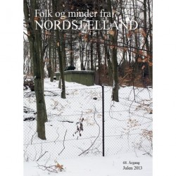 Folk og minder fra Nordsjælland (2013 (68. årgang))