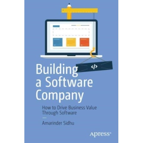 Becoming a Software Company: Accelerating Business Success through Software