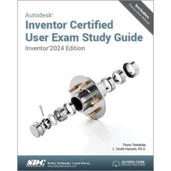 Autodesk Inventor Certified User Exam Study Guide: Inventor 2024 Edition