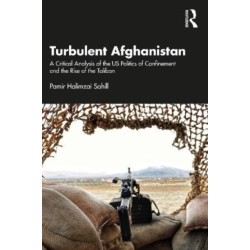 Turbulent Afghanistan: A Critical Analysis of the US Politics of Confinement and the Rise of the Taliban