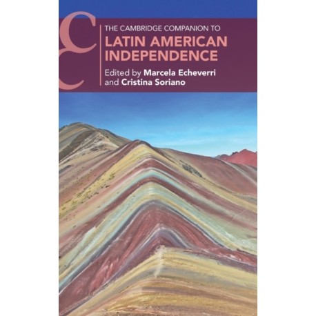 The Cambridge Companion to Latin American Independence