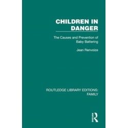 Children in Danger: The Causes and Prevention of Baby Battering