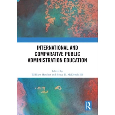 International and Comparative Public Administration Education