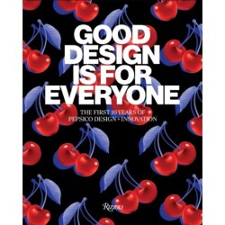 Good Design Is for Everyone: The First 10 Years of PepsiCo Design + Innovation