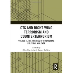 CTS and Right-Wing Terrorism and Counterterrorism: Volume II, The Politics of Countering Political Violence