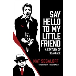 Say Hello to My Little Friend: A Century of Scarface