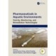 Pharmaceuticals in Aquatic Environments: Toxicity, Monitoring, and Remediation Technologies