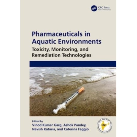 Pharmaceuticals in Aquatic Environments: Toxicity, Monitoring, and Remediation Technologies