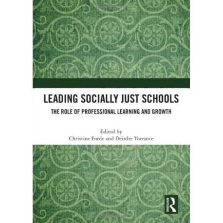 Leading Socially Just Schools: The Role of Professional Learning and Growth