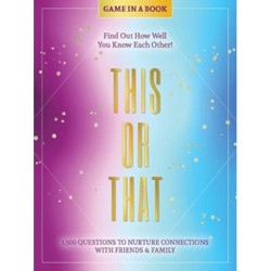 This or That - Game in a Book: 1,500 Questions to Nurture Connections with Friends & Family - Find Out How Well You Know Each Other!