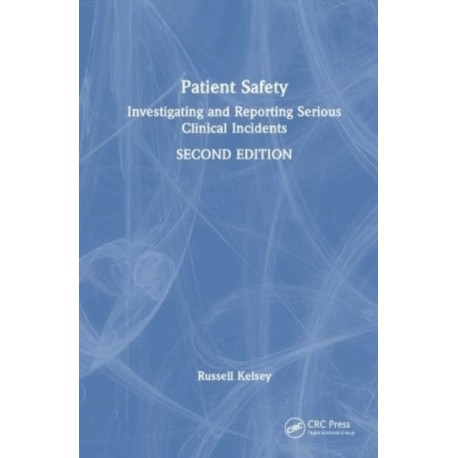Patient Safety: Investigating and Reporting Serious Clinical Incidents