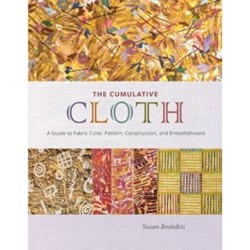 The Cumulative Cloth, Wet Techniques: A Guide to Fabric Color, Pattern, Construction, and Embellishment